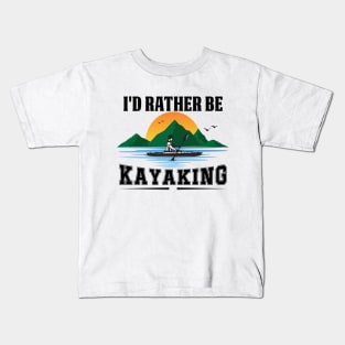 I'D Rather Be At The Lake Kayaking Kids T-Shirt